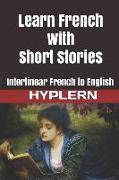 Learn French with Short Stories: Interlinear French to English