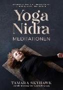 Yoga Nidra-Meditationen: 22 Meditationen für mühelose Entspannung, Verjüngung und Wiederverbindung