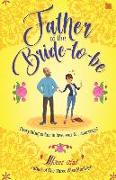 Father of the Bride-to-Be: All is fair in Love, war and... marriage