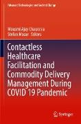 Contactless Healthcare Facilitation and Commodity Delivery Management During Covid 19 Pandemic