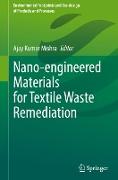 Nano-Engineered Materials for Textile Waste Remediation