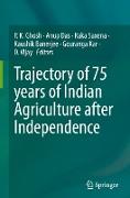Trajectory of 75 Years of Indian Agriculture After Independence