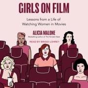 Girls on Film: Lessons from a Life of Watching Women in Movies