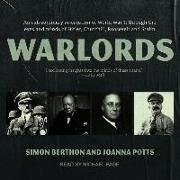 Warlords: An Extraordinary Re-Creation of World War II Through the Eyes and Minds of Hitler, Churchill, Roosevelt and Stalin