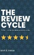 The Review Cycle: The four-step model to mastering your online reviews.: the four-step model to mastering your online reviews