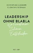 Leadership ohne Blabla