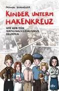 Kinder unterm Hakenkreuz – Wie wir den Nationalsozialismus erlebten