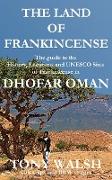 THE LAND OF FRANKINCENSE - DHOFAR OMAN