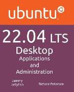 Ubuntu 22.04 LTS Desktop: Applications and Administration