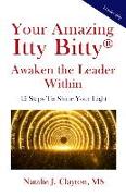 Your Amazing Itty Bitty(R) Awaken the Leader Within Book: 15 Steps To Shine Your Light