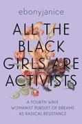 All the Black Girls are Activists