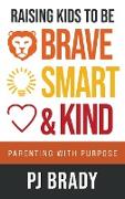 Raising Kids to be Brave, Smart and Kind