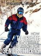How to Create a Successful Ski Lesson for Senior Citizens