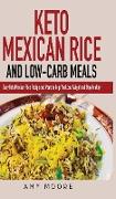 Keto Mexican Rice and Low-Carb Meals