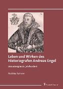 Leben und Wirken des Historiografen Andreas Engel