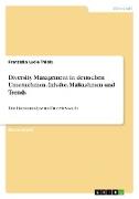 Diversity Management in deutschen Unternehmen. Inhalte, Maßnahmen und Trends