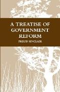 A TREATISE OF GOVERNMENT REFORM