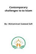 Contemporary challenges to to Islam