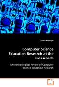 Computer Science Education Research at the Crossroads