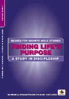 Finding Life's Purpose: A Study in Discipleship