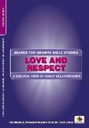 Love and Respect: A Biblical View of Godly Relationships