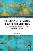 Vicegerency in Islamic Thought and Scripture