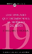 Discipulado que transforma: El modelo de Jesús