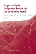 Property Rights, Indigenous People and the Developing World: Issues from Aboriginal Entitlement to Intellectual Ownership Rights