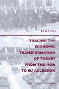 Tracing the Economic Transformation of Turkey from the 1920s to Eu Accession