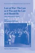 Law at War: The Law as It Was and the Law as It Should Be