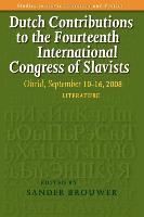 Dutch Contributions to the Fourteenth International Congress of Slavists: Ohrid, September 10-16, 2008. Literature