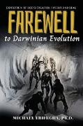 Farewell to Darwinian Evolution