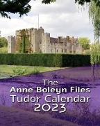 The Anne Boleyn Files Tudor Calendar 2023