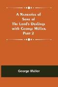 A Narrative of Some of the Lord's Dealings with George Müller. Part 2