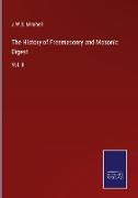 The History of Freemasonry and Masonic Digest