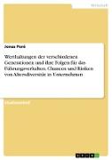 Werthaltungen der verschiedenen Generationen und ihre Folgen für das Führungsverhalten. Chancen und Risiken von Altersdiversität in Unternehmen