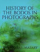 HISTORY OF THE BODOS IN PHOTOGRAPHS