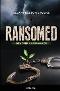 Ransomed Beyond Karmakaze