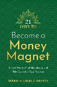 21 Days to Become a Money Magnet