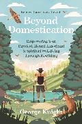 Beyond Domestication