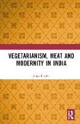 Vegetarianism, Meat and Modernity in India