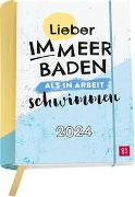 Buchkalender 2024: Lieber im Meer baden, als in Arbeit schwimmen