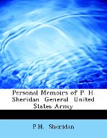 Personal Memoirs of P. H. Sheridan General United States Army