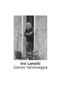 Ivo Lanotti. Someo Vallemaggia