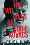 The Two Lives of Eddie Kovacs
