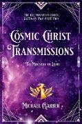 Cosmic Christ Transmissions