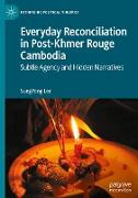 Everyday Reconciliation in Post-Khmer Rouge Cambodia