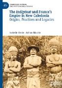 The Indigénat and France¿s Empire in New Caledonia