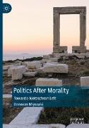 Politics After Morality