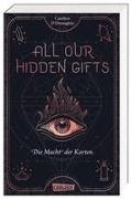 All Our Hidden Gifts - Die Macht der Karten (All Our Hidden Gifts 1)